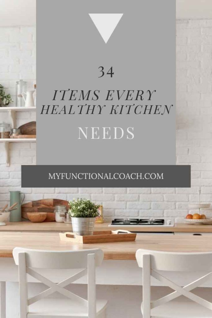 34 Items Every healthy kitchen needs 
List of Kitchen items
